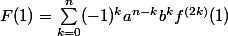F(1)= \sum_{k=0}^n(-1)^ka^{n-k}b^kf^{(2k)}(1)
